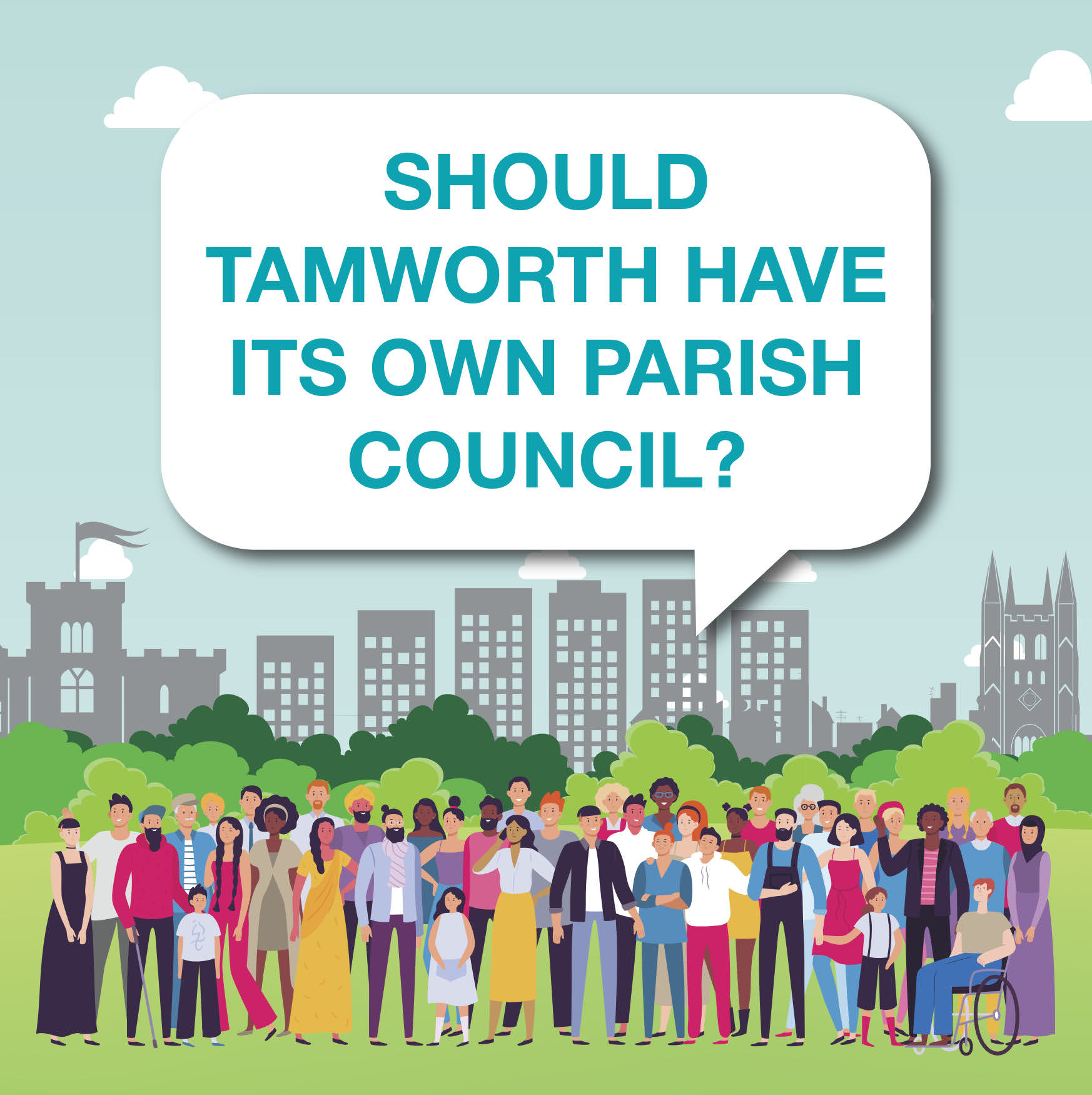 A graphic with lots of people at the bottom on some grass in front of a skyline of buildings with a big speech bubble above saying 'should Tamworth have its own parish council?'